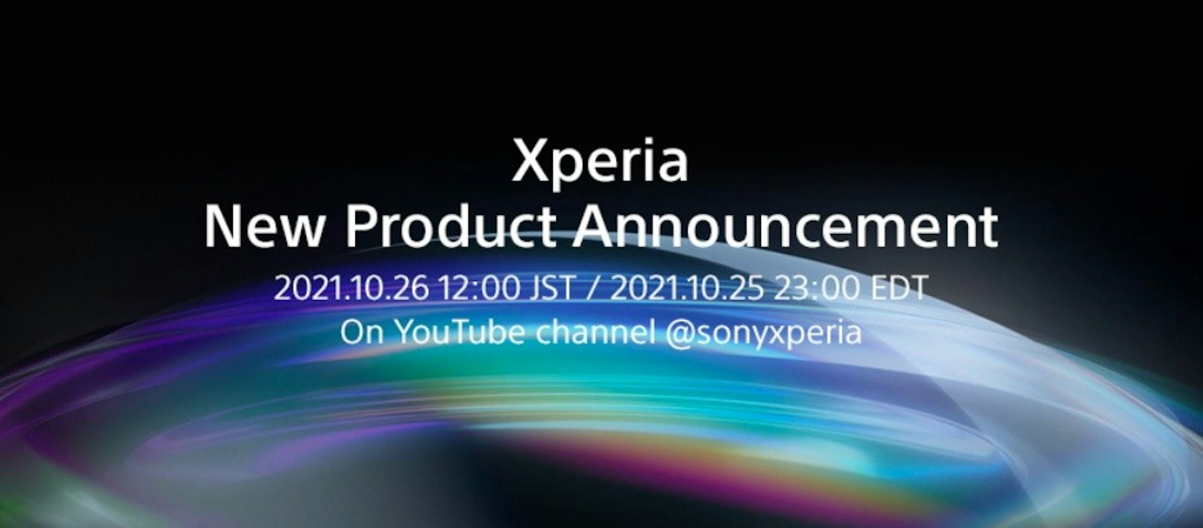 照片中提到了Xperia、New Product Announcement、2021.10.26 12:00 IST / 2021.10.25 23:00 EDT，包含了平面設計、平面設計、字形、設計、線