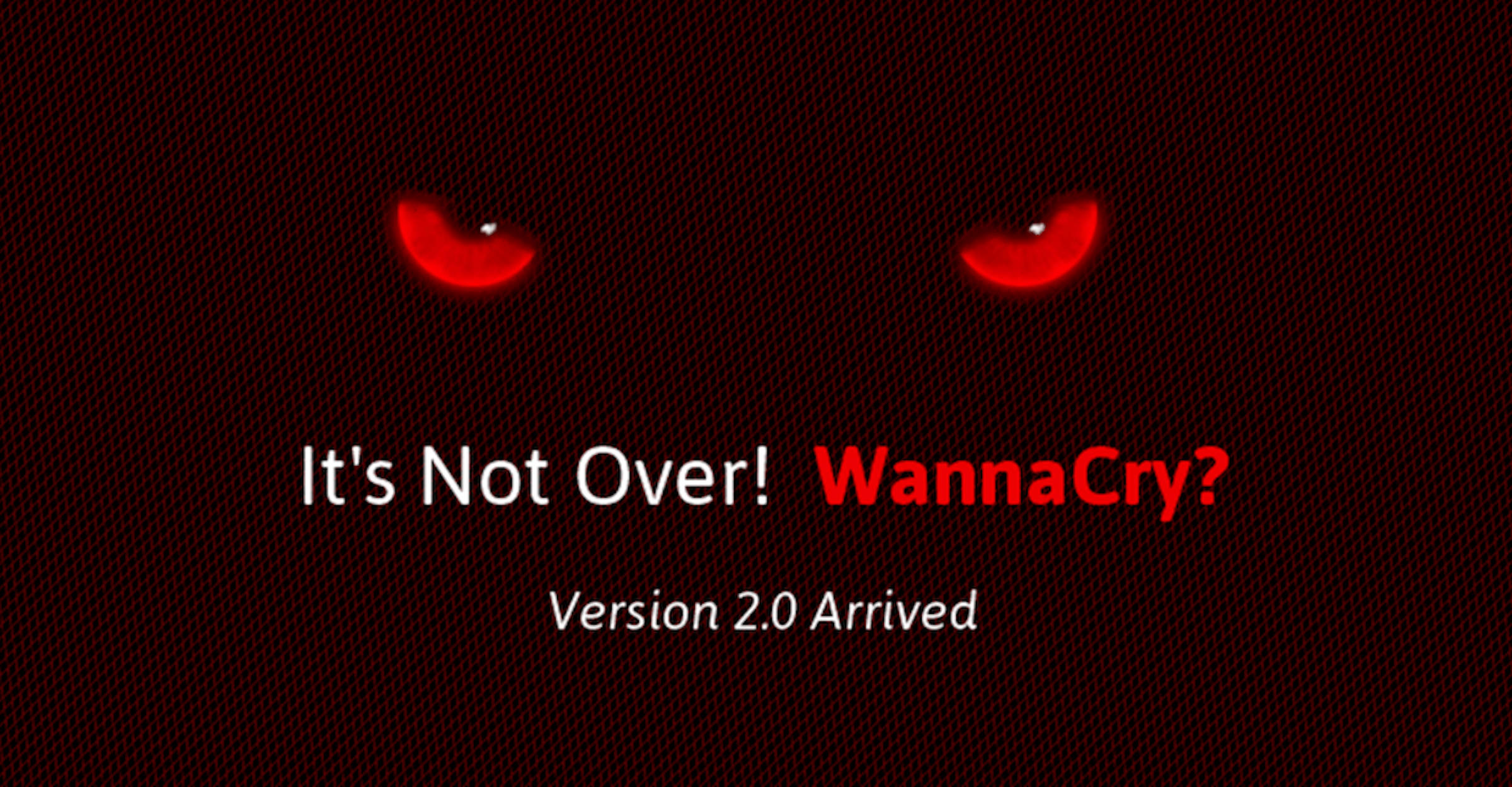 是更兇猛的WannaCry 2.0即將來襲 務必即時更新這篇文章的首圖