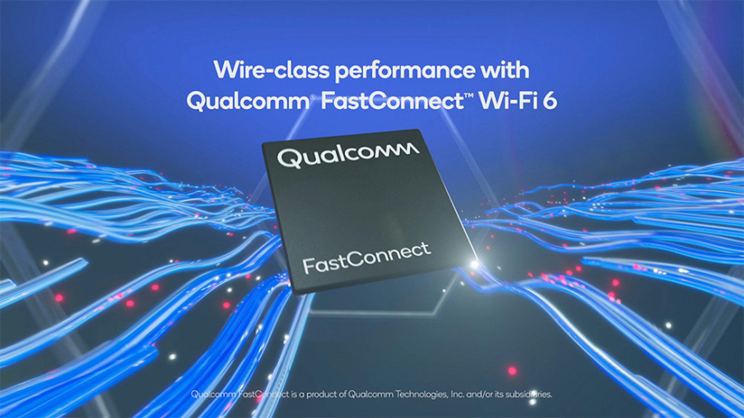 照片中提到了Wire-class performance with、Qualcomm FastConnect" Wi-Fi 6、Qualcomm，跟高通公司有關，包含了光、無線上網、無線、電腦硬件
